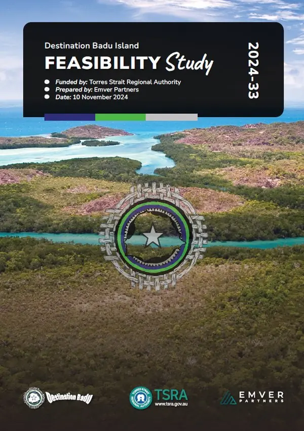 Cover of the Destination Badu Island Feasibility Study 2024–2033, prepared by Emver Partners and funded by Torres Strait Regional Authority